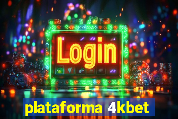 plataforma 4kbet