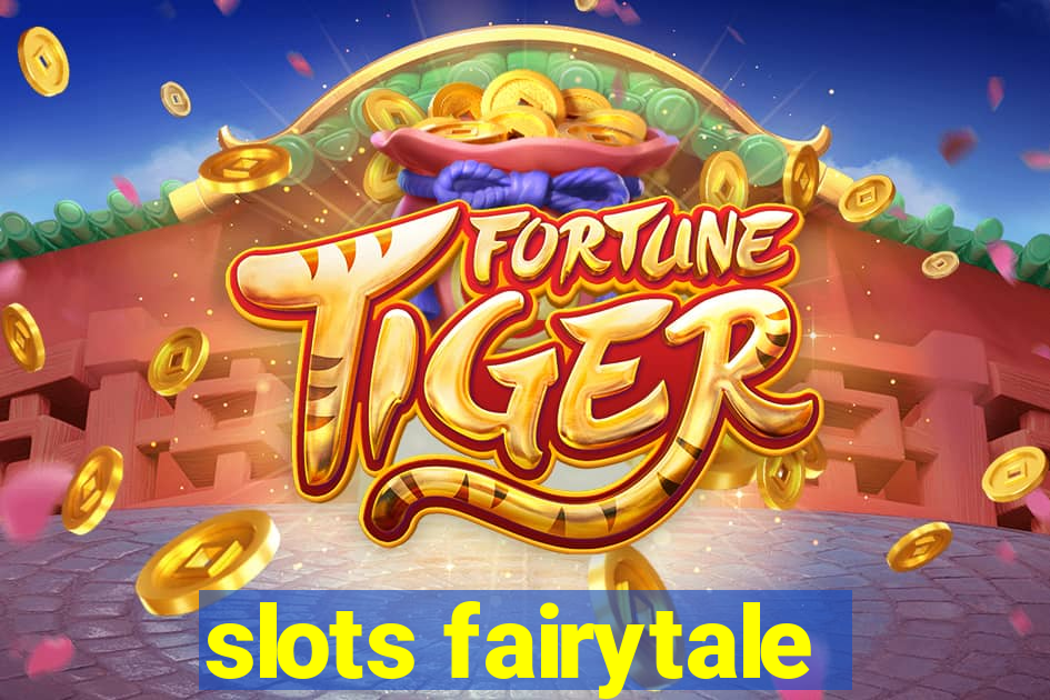 slots fairytale