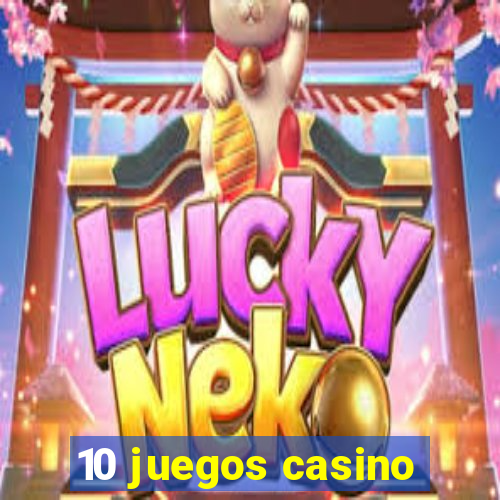 10 juegos casino