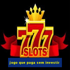 jogo que paga sem investir