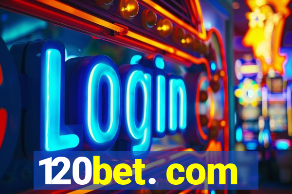 120bet. com