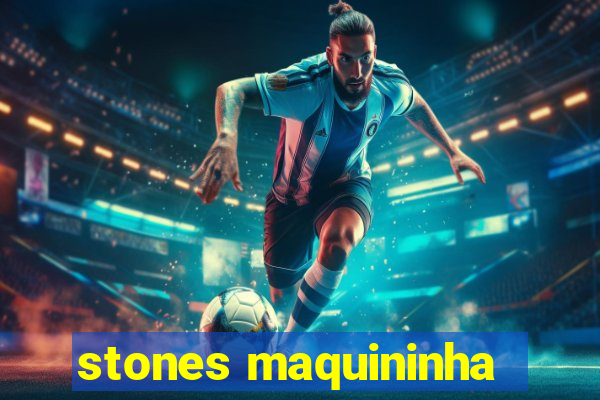 stones maquininha