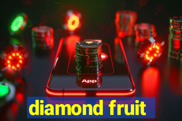 diamond fruit