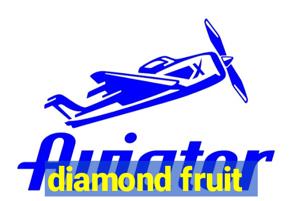 diamond fruit