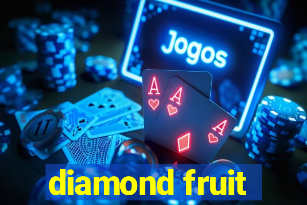 diamond fruit