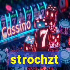 strochzt