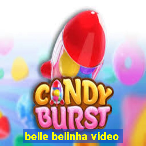 belle belinha video