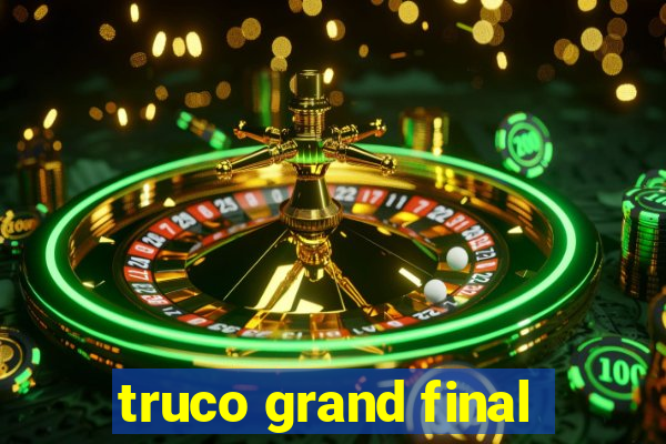 truco grand final