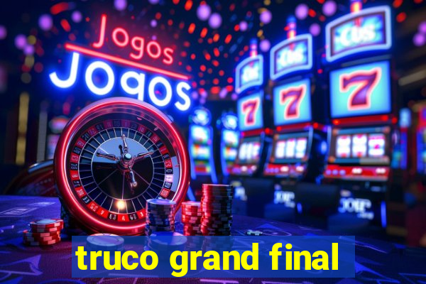 truco grand final