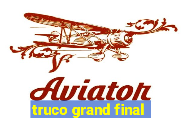 truco grand final