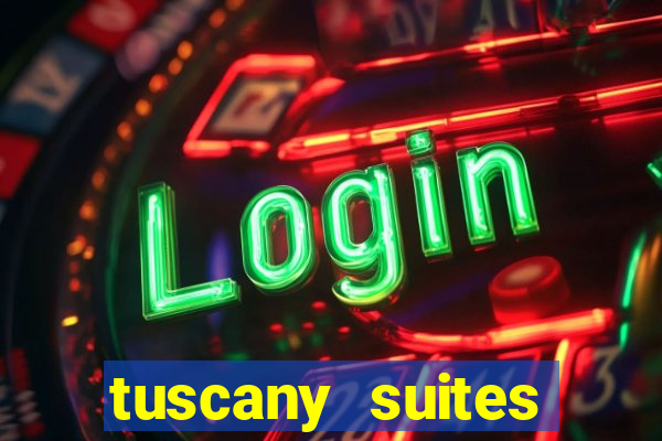 tuscany suites casino las vegas nv