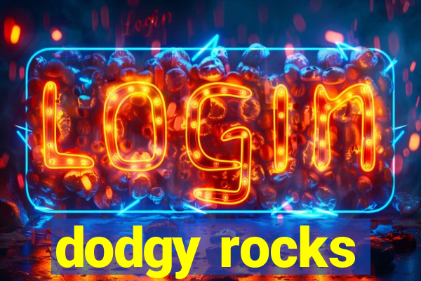 dodgy rocks