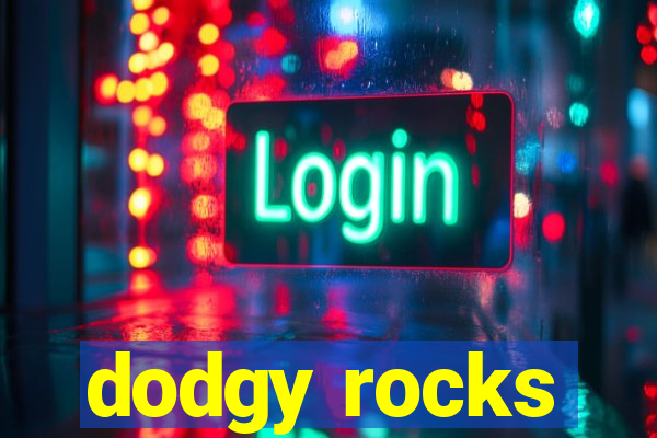 dodgy rocks