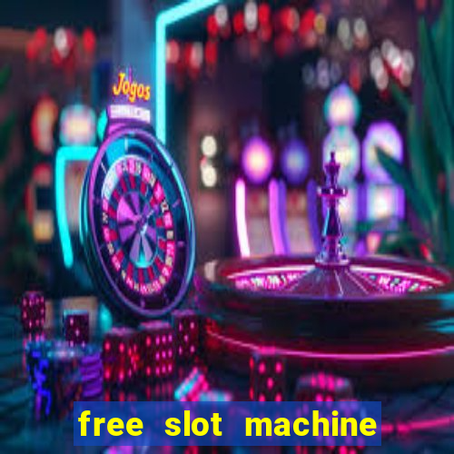 free slot machine to play