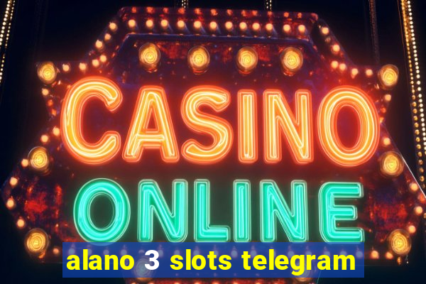 alano 3 slots telegram