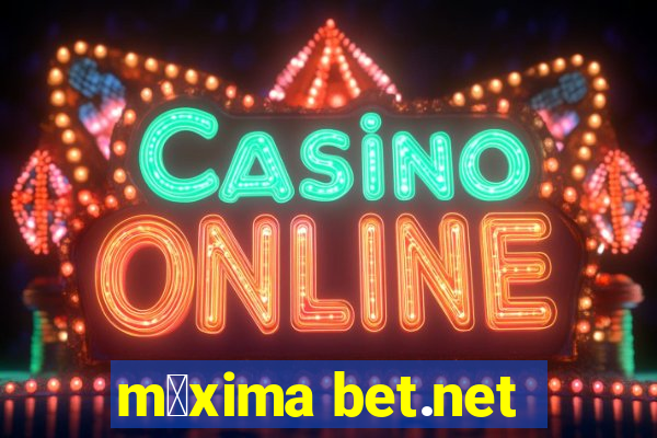 m谩xima bet.net