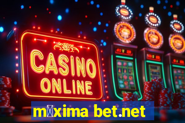 m谩xima bet.net