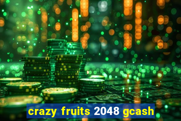 crazy fruits 2048 gcash