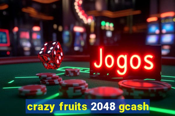 crazy fruits 2048 gcash