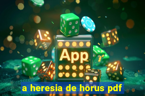 a heresia de horus pdf