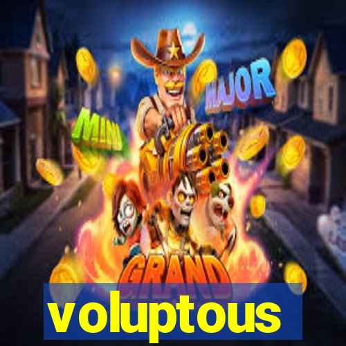 voluptous