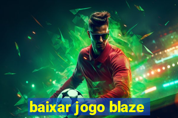 baixar jogo blaze