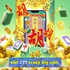 slot 777 crazy big spin