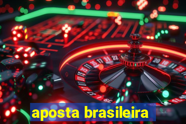 aposta brasileira