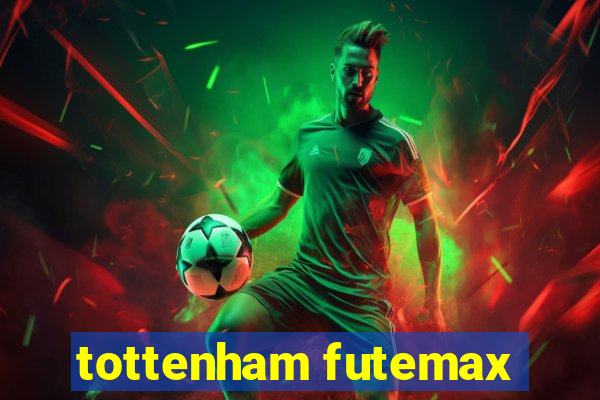 tottenham futemax