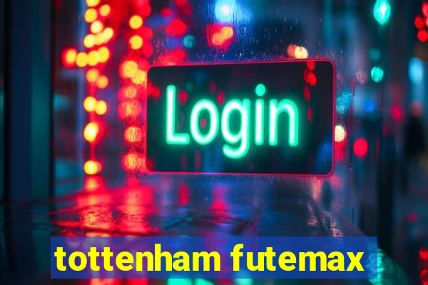 tottenham futemax