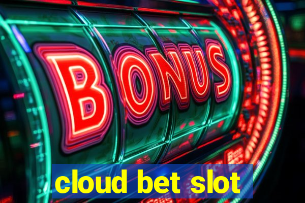 cloud bet slot