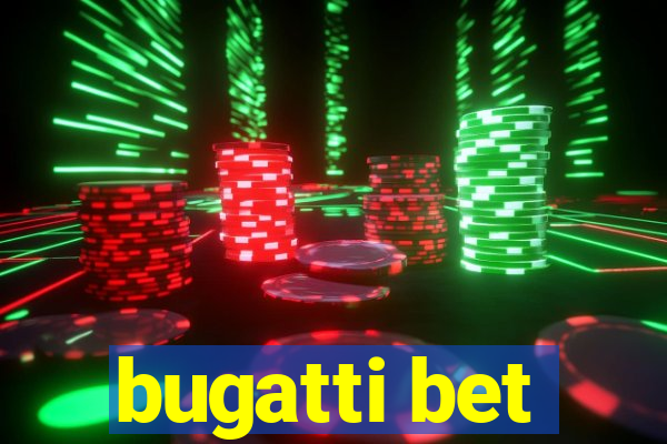 bugatti bet