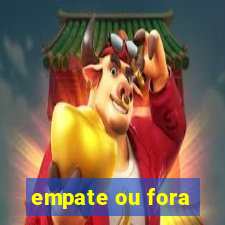 empate ou fora