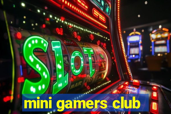 mini gamers club