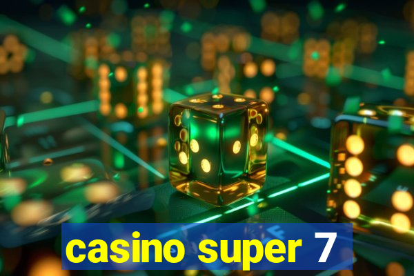 casino super 7