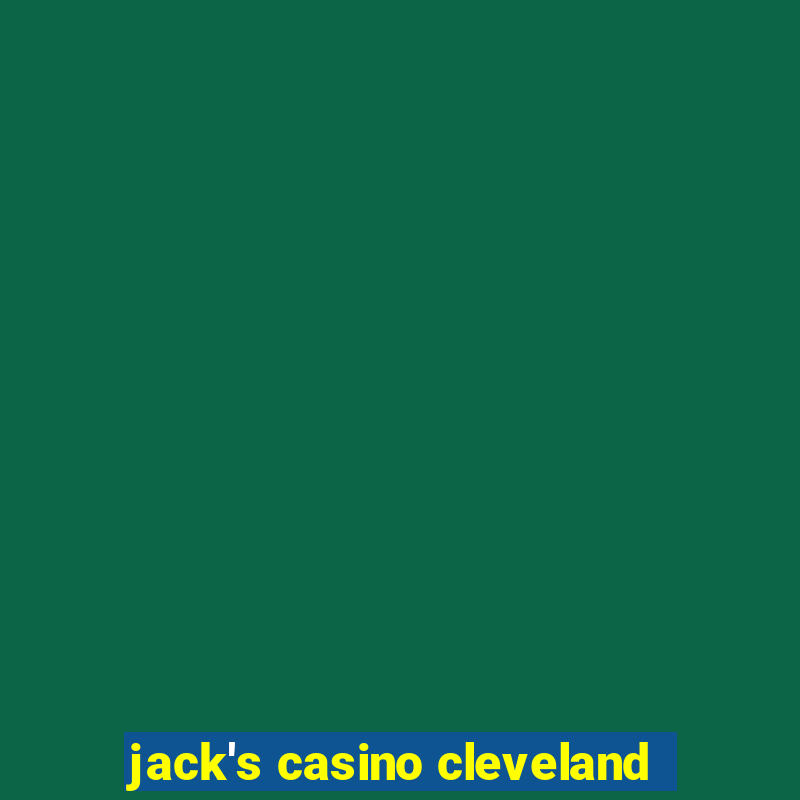 jack's casino cleveland