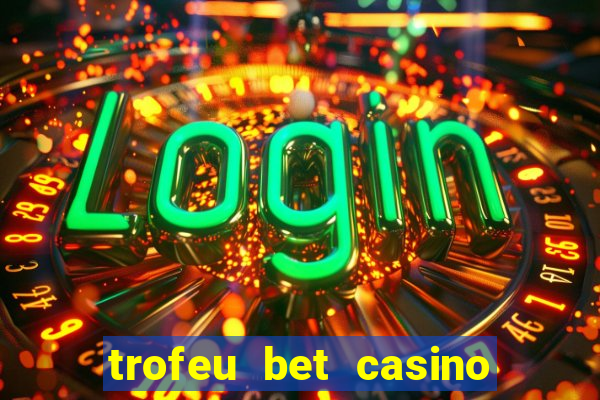 trofeu bet casino category all