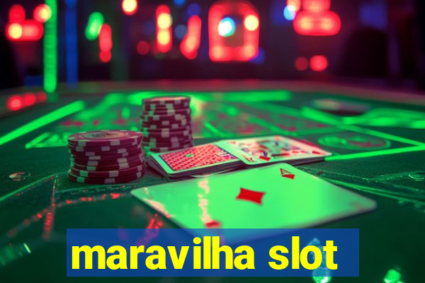 maravilha slot