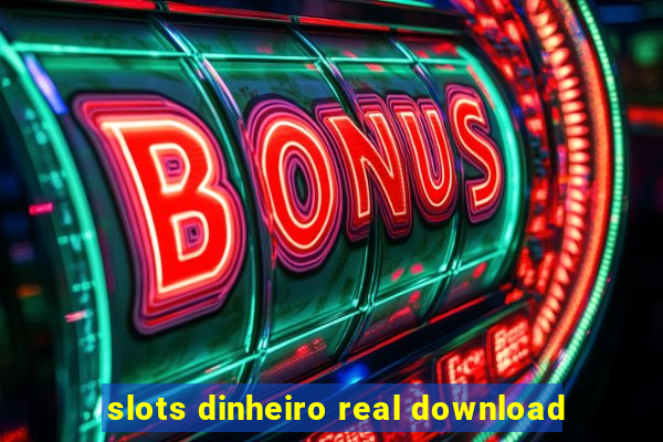 slots dinheiro real download