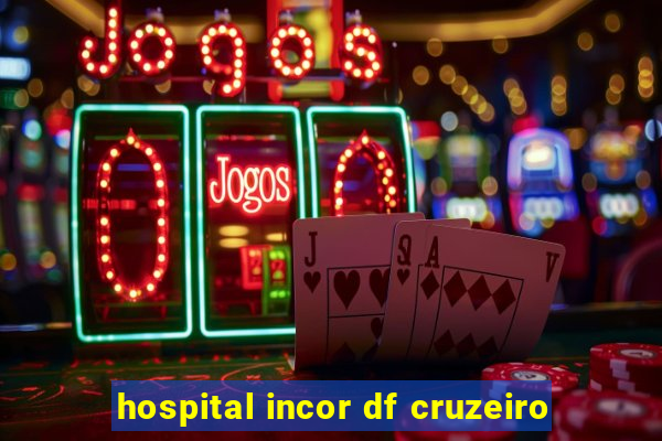 hospital incor df cruzeiro