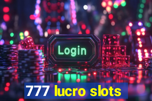 777 lucro slots