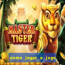 como jogar o jogo fortune tiger