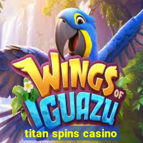 titan spins casino