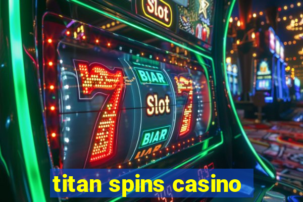 titan spins casino