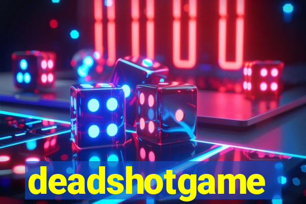 deadshotgame