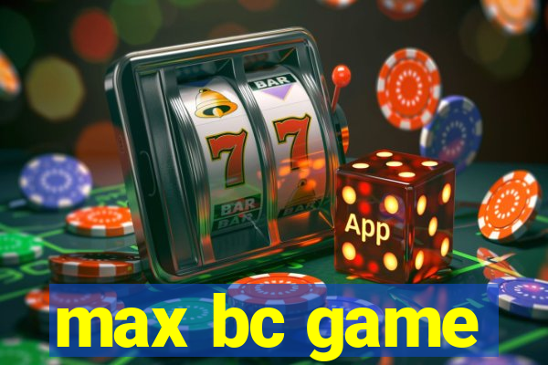 max bc game