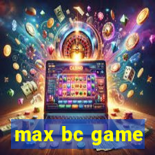 max bc game