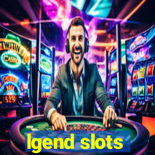 lgend slots