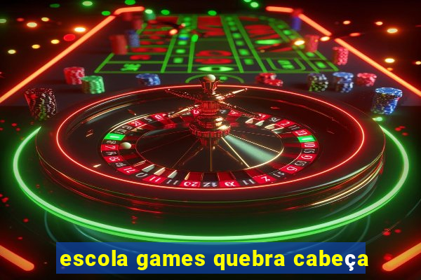 escola games quebra cabeça