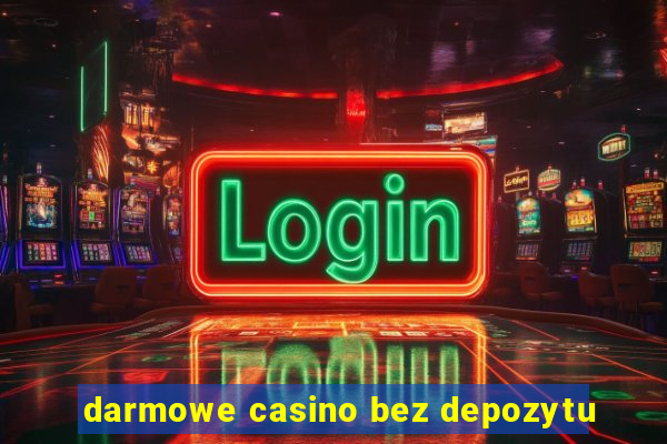 darmowe casino bez depozytu